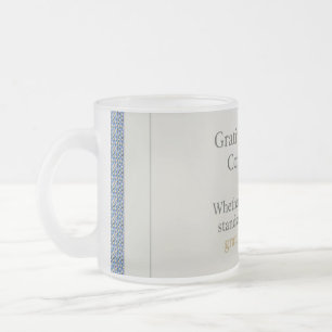 Taza De Cristal Esmerilado La gratitud permanece: Dondequiera que estés, sé a