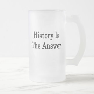 Taza De Cristal Esmerilado La historia es la respuesta