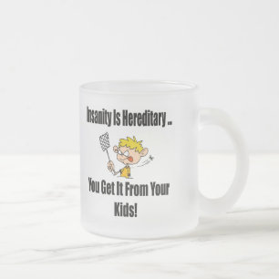 Taza De Cristal Esmerilado La locura es camisetas y regalos hereditarios