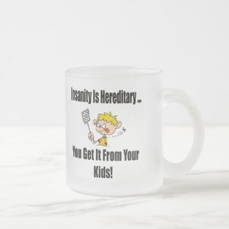 Taza De Cristal Esmerilado La locura es camisetas y regalos hereditarios