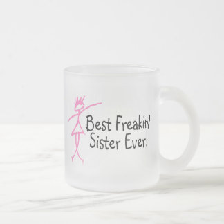 Taza De Cristal Esmerilado La mejor hermana de Freakin nunca