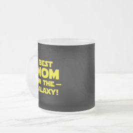 Taza De Cristal Esmerilado '¡La Mejor Mamá En La Galaxia!'