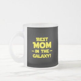 Taza De Cristal Esmerilado '¡La Mejor Mamá En La Galaxia!'