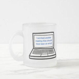 Taza De Cristal Esmerilado La reunión debe ser un correo electrónico