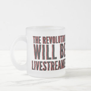 Taza De Cristal Esmerilado La revolución será transmitida en vivo