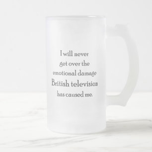 Taza De Cristal Esmerilado La televisión británica me ha dañado emocionalment