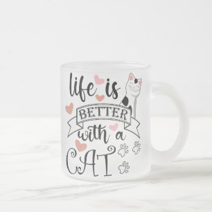 Taza De Cristal Esmerilado La vida es mejor con un eslogan de citas gatas