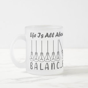 Taza De Cristal Esmerilado La vida se trata de inspiración de equilibrio y mo