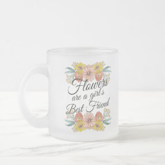 Taza De Cristal Esmerilado Las flores son el mejor amigo de los Chicas - Zinn