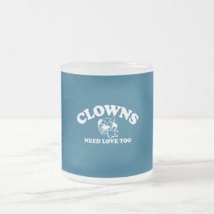 Taza De Cristal Esmerilado Los payasos también necesitan amor
