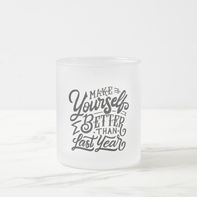 Taza De Cristal Esmerilado make your self better then last year  (Centro)