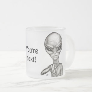Taza De Cristal Esmerilado ¡Mala Alien, eres la siguiente!