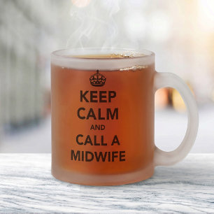 Taza De Cristal Esmerilado Mantén la Calma y Llama a una Partera