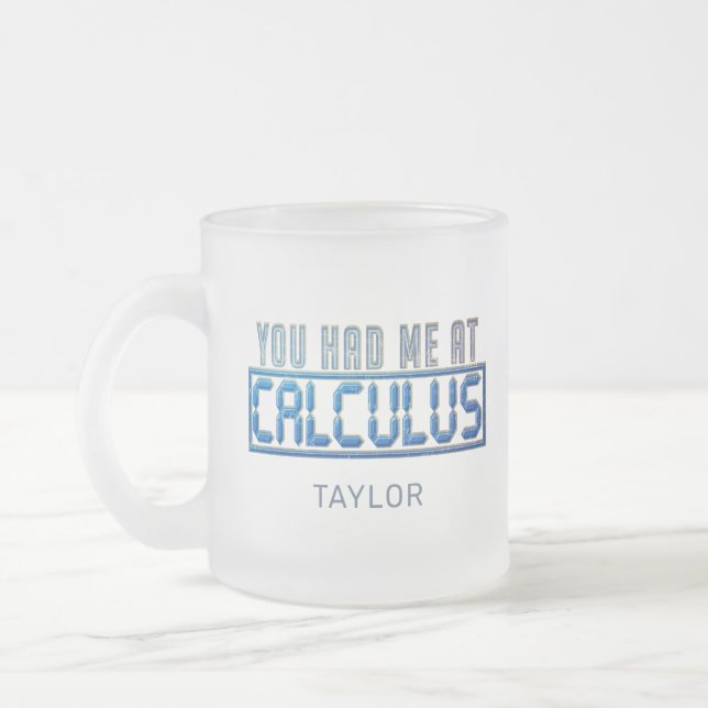 Taza De Cristal Esmerilado Math Nerd Gag Me Tenías En Calculo (Izquierda)