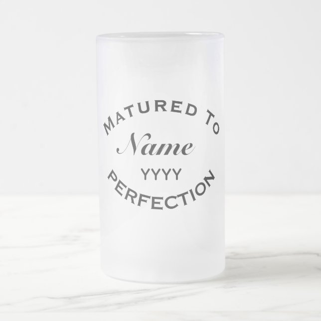Taza De Cristal Esmerilado Matured To Perfection Personalised Birthday Gift (Centro)