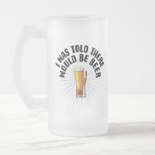 Taza De Cristal Esmerilado Me Dijeron Que Habría Cerveza