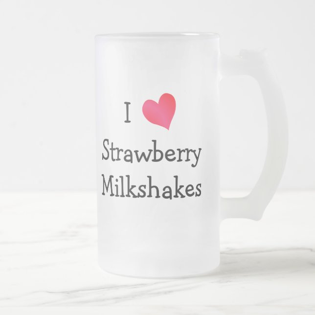 Taza De Cristal Esmerilado Me Encanto Los Milkshakes De Fresas (Derecha)