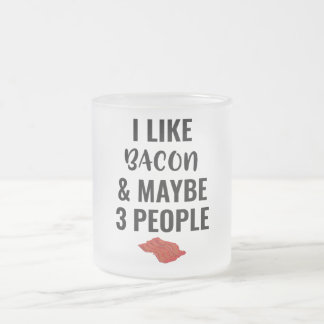 Taza De Cristal Esmerilado Me Gusta El Bacon Y Quizá 3 Personas