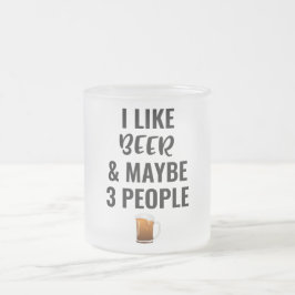 Taza De Cristal Esmerilado Me Gusta La Cerveza Y Quizá 3 Personas