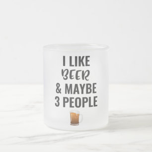 Taza De Cristal Esmerilado Me Gusta La Cerveza Y Quizá 3 Personas