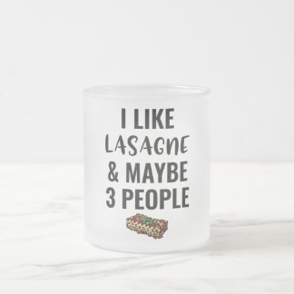 Taza De Cristal Esmerilado Me Gusta Lasagna Y Quizá 3 Personas