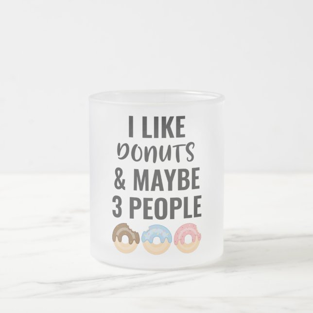 Taza De Cristal Esmerilado Me Gustan Los Dohnut Y Quizá 3 Personas (Centro)