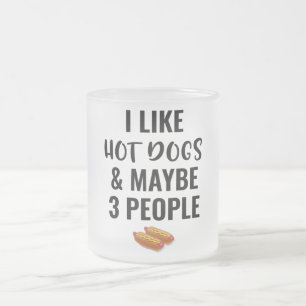 Taza De Cristal Esmerilado Me gustan los hot dogs y quizás 3 personas