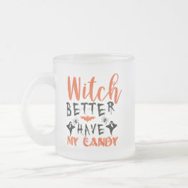 Taza De Cristal Esmerilado Mejor Que La Bruja Funeraria Tenga Mi Candy