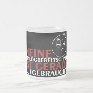 Taza De Cristal Esmerilado ¡Mi disposición al diálogo se acabó!