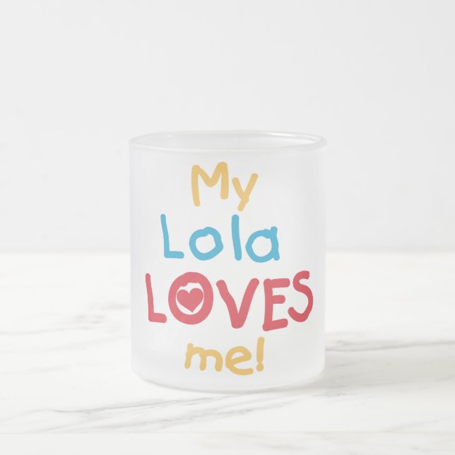 Taza De Cristal Esmerilado Mi Lola me ama camisetas y regalos (Centro)