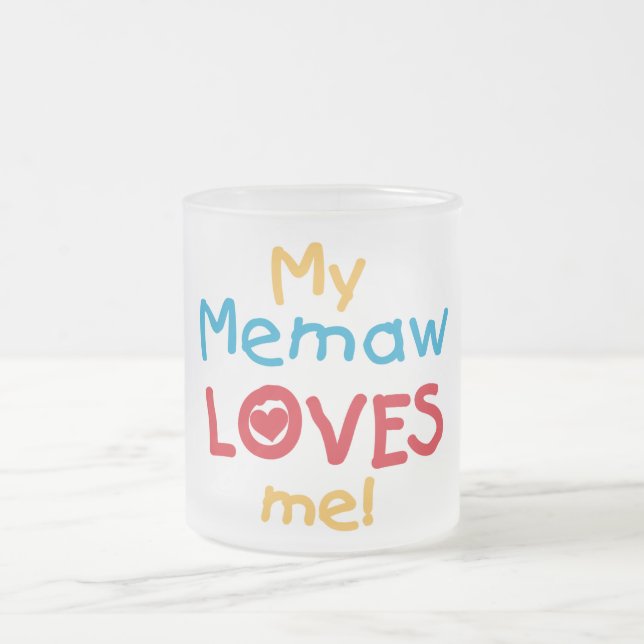 Taza De Cristal Esmerilado Mi memaw me ama camisetas y regalos (Centro)