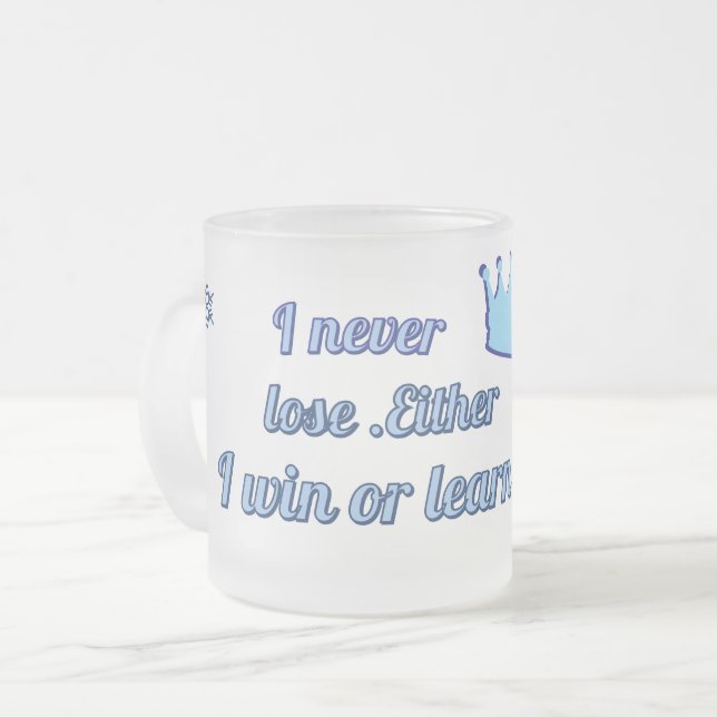 Taza De Cristal Esmerilado Motivational_Nunca pierdo ni gano ni aprendo (Anverso izquierdo)