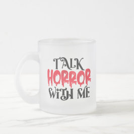 Taza De Cristal Esmerilado Mug por conversaciones espeluznantes y agradables 