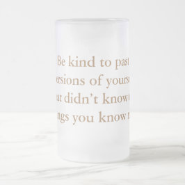 Taza De Cristal Esmerilado Mug sé amable contigo mismo