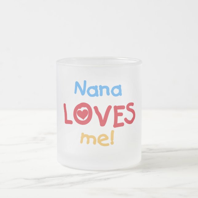 Taza De Cristal Esmerilado Nana me ama camisetas y regalos (Centro)