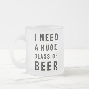 Taza De Cristal Esmerilado Necesito un vaso enorme de cerveza