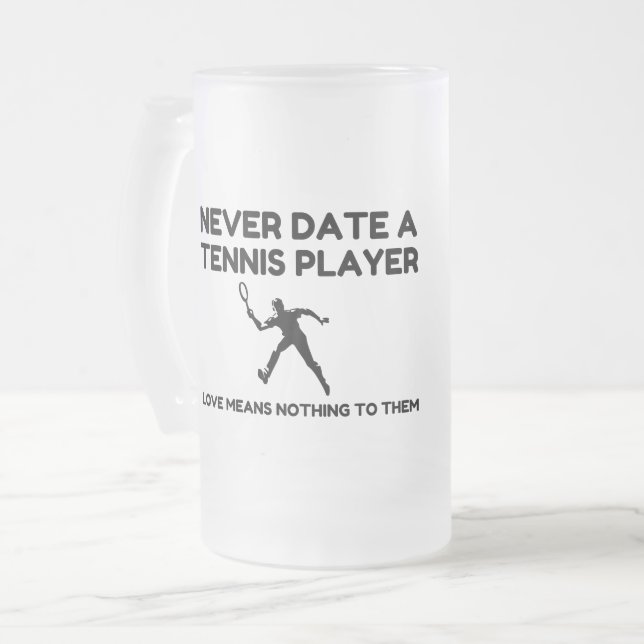 Taza De Cristal Esmerilado Never Date A Tennis Player (Anverso izquierdo)