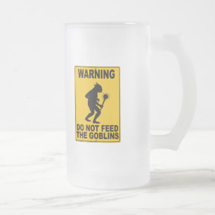 Taza De Cristal Esmerilado No alimente los Goblins