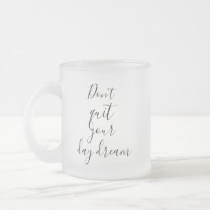 Taza De Cristal Esmerilado No dejes tu sueño de día 