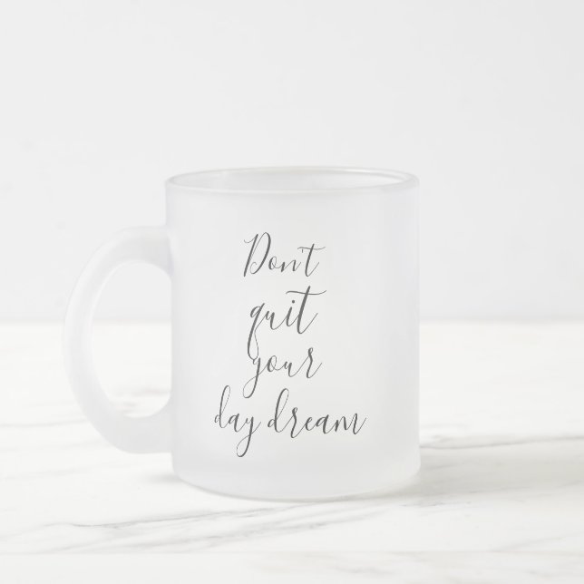 Taza De Cristal Esmerilado No dejes tu sueño de día  (Izquierda)