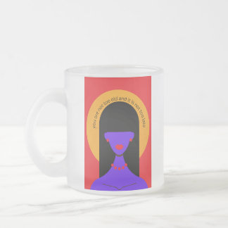 Taza De Cristal Esmerilado No eres demasiado viejo.