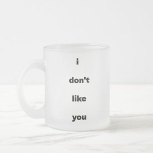 Taza De Cristal Esmerilado No Me Gustas Chiste Humor