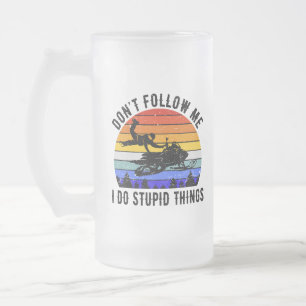Taza De Cristal Esmerilado No me sigas hago cosas estúpidas - moto de nieve