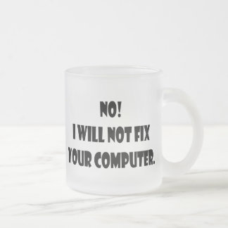 Taza De Cristal Esmerilado ¡No! ¡No fijaré su ordenador!