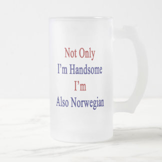 Taza De Cristal Esmerilado No sólo soy hermoso yo soy también noruego