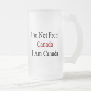 Taza De Cristal Esmerilado No soy de Canadá que soy Canadá