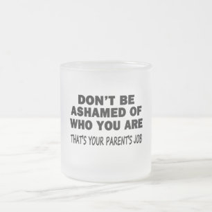 Taza De Cristal Esmerilado No te avergüences