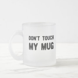 Taza De Cristal Esmerilado No toques mi lema gracioso