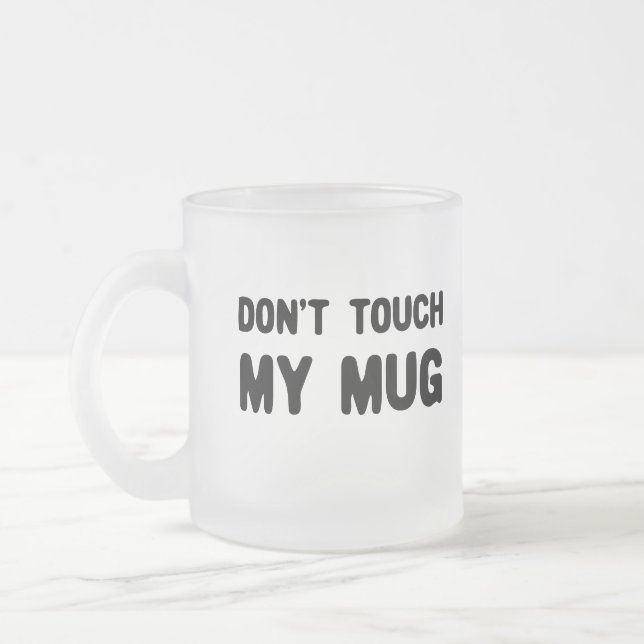 Taza De Cristal Esmerilado No toques mi lema gracioso (Izquierda)