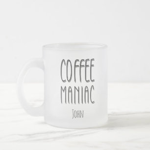 Taza De Cristal Esmerilado Nombre personalizado Café Maniac - Gracioso